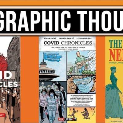 Comic Concierge – Graphic Thoughts #9: Covid Chronicles, Covid Chronicles: A Comics Anthology, Incredible Nellie Bly