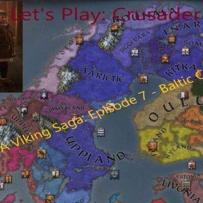 Let’s Play Crusader Kings 3: A Viking Saga Episode 7 – Baltic Crusader