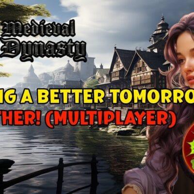 WE RETURN! Medieval Dynasty Multiplayer: Evolving our family city even further!