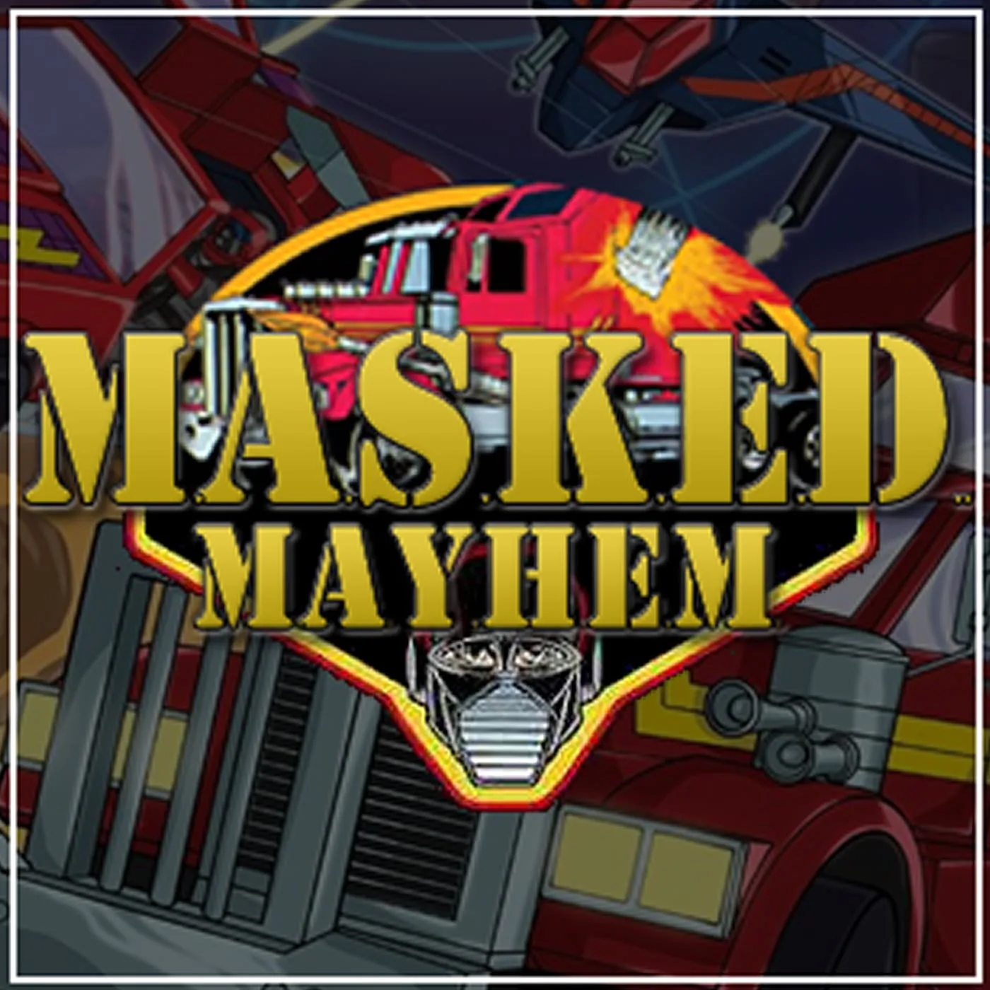 M.A.S.K.E.D. M.A.Y.H.E.M.™