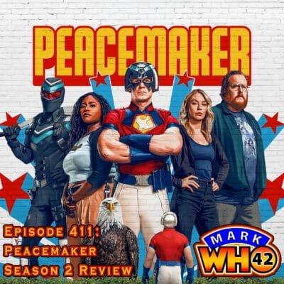 Episode 411 – Peacemaker Season 2 Review