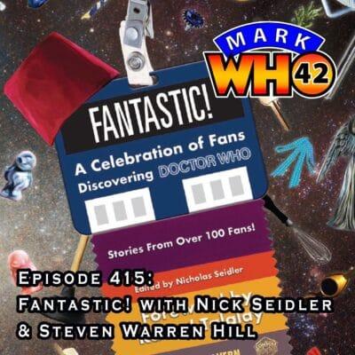Episode 415 – Fantastic! with Nick Seidler & Steven Warren Hill