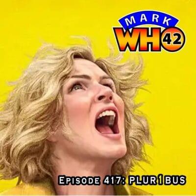 Episode 417 – PLUR1BUS