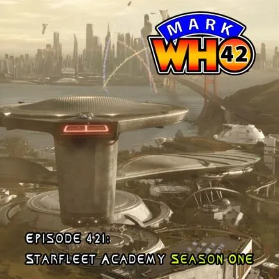 Episode 421 – Exploring Starfleet Academy: A New Era in Star Trek