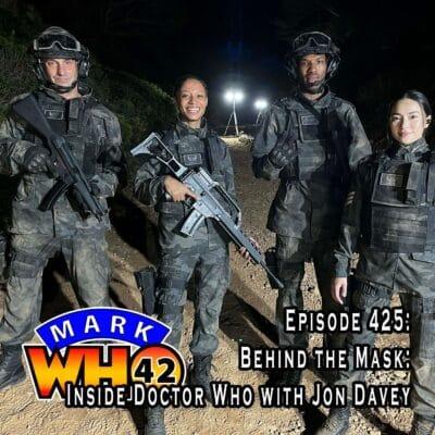 Episode 425 – Behind the Mask: Inside Doctor Who with Jon Davey