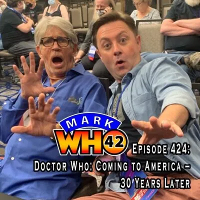 Episode 424 – Doctor Who: Coming to America – 30 Years Later