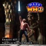 Episode 427 – The Film Has the Power