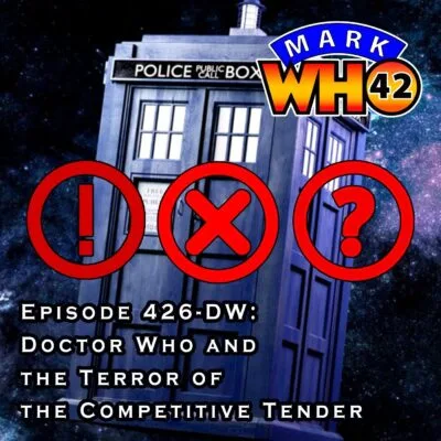Episode 426DW – Doctor Who and the Terror of the Competitive Tender