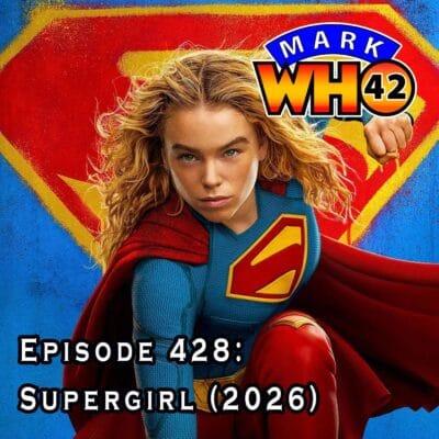 Episode 428 – Supergirl (2026)
